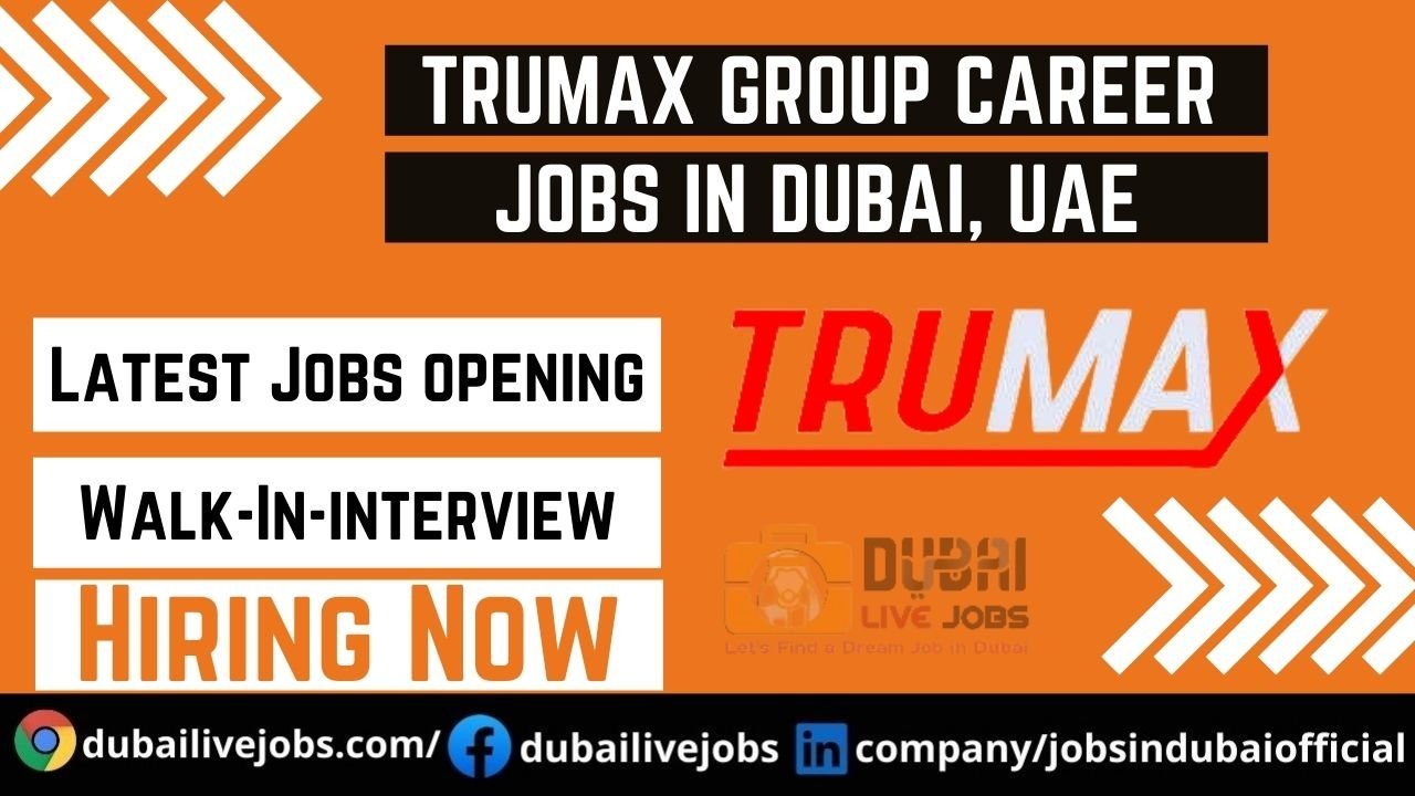 Trumax Group Jobs In Dubai