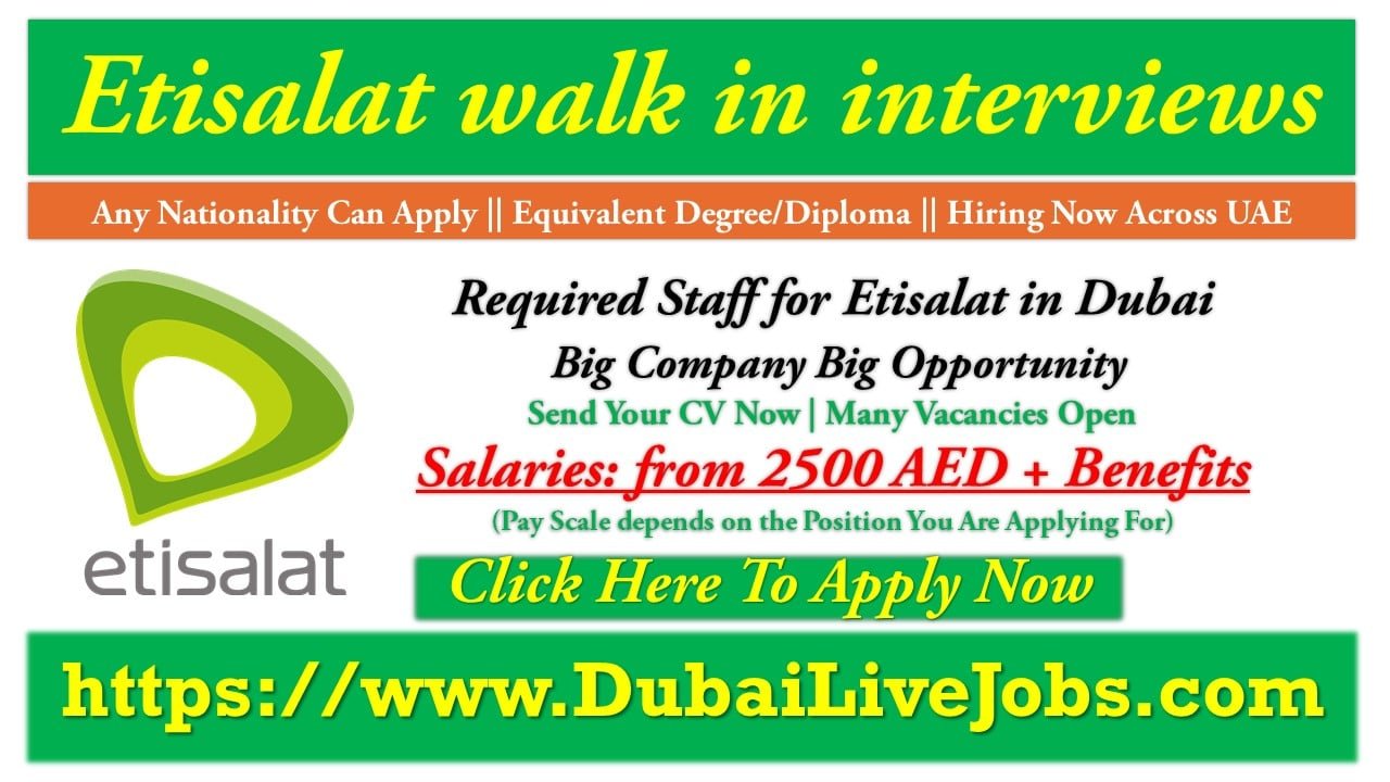 Etisalat walk in interview in Dubai